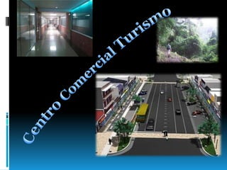 Centro ComercialTurismo