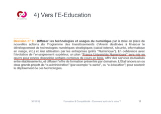 4) Vers l’E-Education




30/11/12    Formation  Compétitivité - Comment sortir de la crise ?   11
 