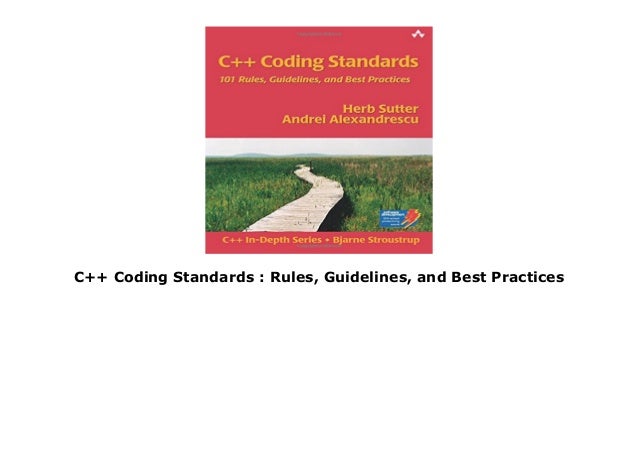 C++ Coding Standards : Rules, Guidelines, and Best Practices