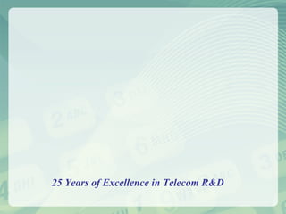 25 Years of Excellence in Telecom R&D 