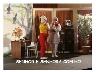 SENHOR E SENHORA COELHO 