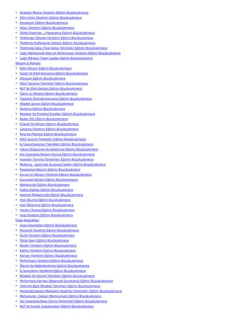 • Stratejik Marka Yönetimi Eğitimi Büyükçekmece
• Etkin Ürün Yönetimi Eğitimi Büyükçekmece
• İnovasyon Eğitimi Büyükçekmece
• İtibar Yönetimi Eğitimi Büyükçekmece
• Dijital (İnternet…) Pazarlama Eğitimi Büyükçekmece
• Telefonda Tahsilat Yönetimi Eğitimi Büyükçekmece
• Telefonla Profesyonel İletişim Eğitimi Büyükçekmece
• Telefonda Satış (Tele-Satış) Teknikleri Eğitimi Büyükçekmece
• Çağrı Merkezinde Ekip Ve Performans Yönetimi Eğitimi Büyükçekmece
• Çağrı Merkezi Team Leader Eğitimi Büyükçekmece
İletişim & Reklam
• Etkili İletişim Eğitimi Büyükçekmece
• Güzel Ve Etkili Konuşma Eğitimi Büyükçekmece
• Diksiyon Eğitimi Büyükçekmece
• Etkili Yazışma Teknikleri Eğitimi Büyükçekmece
• NLP İle Etkili İletişim Eğitimi Büyükçekmece
• Takım İçi İletişim Eğitimi Büyükçekmece
• Topluluk Önünde Konuşma Eğitimi Büyükçekmece
• Hitabet Sanatı Eğitimi Büyükçekmece
• Dinleme Eğitimi Büyükçekmece
• Nezaket Ve Protokol Kuralları Eğitimi Büyükçekmece
• Beden Dili Eğitimi Büyükçekmece
• Empati İle İletişim Eğitimi Büyükçekmece
• Çatışma Yönetimi Eğitimi Büyükçekmece
• İkna Ve Psikoloji Eğitimi Büyükçekmece
• Etkili Sunum Teknikleri Eğitimi Büyükçekmece
• İş Yazısı(Yazışma) Teknikleri Eğitimi Büyükçekmece
• Takım Oluşturma Ve Geliştirme Eğitimi Büyükçekmece
• Zor İnsanlarla İletişim Kurma Eğitimi Büyükçekmece
• İnsanları Tanıma Yöntemleri Eğitimi Büyükçekmece
• Mobbing - İşyerinde Duygusal Saldırı Eğitimi Büyükçekmece
• Pazarlama İletişimi Eğitimi Büyükçekmece
• Kurum İçi İletişim Yönetimi Eğitimi Büyükçekmece
• Kurumsal İletişim Eğitimi Büyükçekmece
• Reklamcılık Eğitimi Büyükçekmece
• Halkla İlişkiler Eğitimi Büyükçekmece
• İnternet Reklamcılığı Eğitimi Büyükçekmece
• Hızlı Okuma Eğitimi Büyükçekmece
• Hızlı Öğrenme Eğitimi Büyükçekmece
• Yaratıcı Drama Eğitimi Büyükçekmece
• İmaj Yönetimi Eğitimi Büyükçekmece
İnsan Kaynakları
• İnsan Kaynakları Eğitimi Büyükçekmece
• Personel Yönetimi Eğitimi Büyükçekmece
• Ücret Yönetimi Eğitimi Büyükçekmece
• Özlük İşleri Eğitimi Büyükçekmece
• Bordro Yönetimi Eğitimi Büyükçekmece
• Eğitim Yönetimi Eğitimi Büyükçekmece
• Kariyer Yönetimi Eğitimi Büyükçekmece
• Performans Yönetimi Eğitimi Büyükçekmece
• Ölçme Ve Değerlendirme Eğitimi Büyükçekmece
• İş Süreçlerini Yenileme Eğitimi Büyükçekmece
• Mülakat Ve Seçme Teknikleri Eğitimi Büyükçekmece
• Performans Karnesi (Balanced Scorecard) Eğitimi Büyükçekmece
• Yetkinlik Bazlı Mülakat Teknikleri Eğitimi Büyükçekmece
• Personel(Çalışan) Maliyetini Azaltma Yöntemleri Eğitimi Büyükçekmece
• Motivasyon, Çalışan Memnuniyeti Eğitimi Büyükçekmece
• Zor İnsanlarla Başa Çıkma Yöntemleri Eğitimi Büyükçekmece
• NLP Ve Koçluk Uygulamaları Eğitimi Büyükçekmece
 