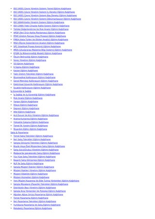 • ISO 14001 Çevre Yönetim Sistemi Temel Eğitimi Kağıthane
• ISO 14001 Çevre Yönetim Sistemi İç Denetçi Eğitimi Kağıthane
• ISO 14001 Çevre Yönetim Sistemi Baş Denetçi Eğitimi Kağıthane
• ISO 14001 Çevre Yönetim Sistemi Dökümantasyon Eğitimi Kağıthane
• ISO 16949 Kalite Yönetim Sistemi Eğitimi Kağıthane
• ISO 13485 Tıbbi Cihazlar Kalite Sistemi Eğitimi Kağıthane
• Tehlike Değerlendirme Ve Risk Analizi Eğitimi Kağıthane
• APQP (İleri Ürün Kalite Planlaması) Eğitimi Kağıthane
• PPAP (Üretim Parçası Onay Prosesi) Eğitimi Kağıthane
• FMEA (Hata Türleri Ve Etkileri Analizi) Eğitimi Kağıthane
• MSA (Ölçme Sistemlerinin Analizi) Eğitimi Kağıthane
• SPC (İstatiksel Proses Kontrol) Eğitimi Kağıthane
• IMDS (Uluslararası Malzeme Bilgi Sistemi) Eğitimi Kağıthane
• EFQM (İş Mükemmelliği Modeli) Eğitimi Kağıthane
• Ölçüm Belirsizliği Eğitimi Kağıthane
• Süreç Yönetimi Eğitimi Kağıthane
• 5S Eğitimi Kağıthane
• 6 Sigma Eğitimi Kağıthane
• Kaizen Eğitimi Kağıthane
• Yalın Üretim Teknikleri Eğitimi Kağıthane
• Biyomedikal Kalibrasyon Eğitimi Kağıthane
• Genel Metroloji Kalibrasyon Eğitimi Kağıthane
• Elektriksel Güvenlik Kalibrasyon Eğitimi Kağıthane
• Sıcaklık Kalibrasyon Eğitimi Kağıthane
İş Güvenliği & Sağlığı
• İş Sağlığı Ve İş Güvenliği Eğitimi Kağıthane
• Risk Analizi Eğitimi Kağıthane
• Yangın Eğitimi Kağıthane
• İtfaiye Eğitimi Kağıthane
• Deprem Eğitimi Kağıthane
• Afet Eğitimi Kağıthane
• Acil Durum Ve Kriz Yönetimi Eğitimi Kağıthane
• Arama Kurtarma Eğitimi Kağıthane
• Yüksekte Çalışma Eğitimi Kağıthane
• Temel İlk Yardım Eğitimi Kağıthane
• İlkyardım Eğitici Eğitimi Kağıthane
Satış & Pazarlama
• Temel Satış Teknikleri Eğitimi Kağıthane
• İleri Satış Teknikleri Eğitimi Kağıthane
• Satışta Görüşme Teknikleri Eğitimi Kağıthane
• Büyük Veya Özel Müşterilere Satış Eğitimi Kağıthane
• Satış Gücü(Grubu) Yönetimi Eğitimi Kağıthane
• Mağaza'da (perakende) Satış Eğitimi Kağıthane
• Yüz Yüze Satış Teknikleri Eğitimi Kağıthane
• Başarılı Satış Görüşmesi Eğitimi Kağıthane
• NLP İle Satış Eğitimi Kağıthane
• Satışta Müşteri İlişkileri Eğitimi Kağıthane
• Müşteri İlişkileri Yönetimi Eğitimi Kağıthane
• Müşteri Odaklılık Eğitimi Kağıthane
• Müşteri Hizmetleri Eğitimi Kağıthane
• Yeni Müşteri Kazanma Ve Elde Tutma Yöntemleri Eğitimi Kağıthane
• Satışta Müzakere (Pazarlık) Teknikleri Eğitimi Kağıthane
• Distribütör Bayi Yönetimi Eğitimi Kağıthane
• Satışta İkna Yöntemleri Ve Psikoloji Eğitimi Kağıthane
• Ağızdan Ağıza (Virüs) Pazarlama Eğitimi Kağıthane
• Temel Pazarlama Eğitimi Kağıthane
• İleri Pazarlama Teknikleri Eğitimi Kağıthane
• Yurtdışına Pazarlama Ve Satış Eğitimi Kağıthane
• Rekabetçi Pazarlama Eğitimi Kağıthane
 