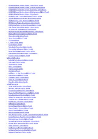 • ISO 14001 Çevre Yönetim Sistemi Temel Eğitimi Pendik
• ISO 14001 Çevre Yönetim Sistemi İç Denetçi Eğitimi Pendik
• ISO 14001 Çevre Yönetim Sistemi Baş Denetçi Eğitimi Pendik
• ISO 14001 Çevre Yönetim Sistemi Dökümantasyon Eğitimi Pendik
• ISO 16949 Kalite Yönetim Sistemi Eğitimi Pendik
• ISO 13485 Tıbbi Cihazlar Kalite Sistemi Eğitimi Pendik
• Tehlike Değerlendirme Ve Risk Analizi Eğitimi Pendik
• APQP (İleri Ürün Kalite Planlaması) Eğitimi Pendik
• PPAP (Üretim Parçası Onay Prosesi) Eğitimi Pendik
• FMEA (Hata Türleri Ve Etkileri Analizi) Eğitimi Pendik
• MSA (Ölçme Sistemlerinin Analizi) Eğitimi Pendik
• SPC (İstatiksel Proses Kontrol) Eğitimi Pendik
• IMDS (Uluslararası Malzeme Bilgi Sistemi) Eğitimi Pendik
• EFQM (İş Mükemmelliği Modeli) Eğitimi Pendik
• Ölçüm Belirsizliği Eğitimi Pendik
• Süreç Yönetimi Eğitimi Pendik
• 5S Eğitimi Pendik
• 6 Sigma Eğitimi Pendik
• Kaizen Eğitimi Pendik
• Yalın Üretim Teknikleri Eğitimi Pendik
• Biyomedikal Kalibrasyon Eğitimi Pendik
• Genel Metroloji Kalibrasyon Eğitimi Pendik
• Elektriksel Güvenlik Kalibrasyon Eğitimi Pendik
• Sıcaklık Kalibrasyon Eğitimi Pendik
İş Güvenliği & Sağlığı
• İş Sağlığı Ve İş Güvenliği Eğitimi Pendik
• Risk Analizi Eğitimi Pendik
• Yangın Eğitimi Pendik
• İtfaiye Eğitimi Pendik
• Deprem Eğitimi Pendik
• Afet Eğitimi Pendik
• Acil Durum Ve Kriz Yönetimi Eğitimi Pendik
• Arama Kurtarma Eğitimi Pendik
• Yüksekte Çalışma Eğitimi Pendik
• Temel İlk Yardım Eğitimi Pendik
• İlkyardım Eğitici Eğitimi Pendik
Satış & Pazarlama
• Temel Satış Teknikleri Eğitimi Pendik
• İleri Satış Teknikleri Eğitimi Pendik
• Satışta Görüşme Teknikleri Eğitimi Pendik
• Büyük Veya Özel Müşterilere Satış Eğitimi Pendik
• Satış Gücü(Grubu) Yönetimi Eğitimi Pendik
• Mağaza'da (perakende) Satış Eğitimi Pendik
• Yüz Yüze Satış Teknikleri Eğitimi Pendik
• Başarılı Satış Görüşmesi Eğitimi Pendik
• NLP İle Satış Eğitimi Pendik
• Satışta Müşteri İlişkileri Eğitimi Pendik
• Müşteri İlişkileri Yönetimi Eğitimi Pendik
• Müşteri Odaklılık Eğitimi Pendik
• Müşteri Hizmetleri Eğitimi Pendik
• Yeni Müşteri Kazanma Ve Elde Tutma Yöntemleri Eğitimi Pendik
• Satışta Müzakere (Pazarlık) Teknikleri Eğitimi Pendik
• Distribütör Bayi Yönetimi Eğitimi Pendik
• Satışta İkna Yöntemleri Ve Psikoloji Eğitimi Pendik
• Ağızdan Ağıza (Virüs) Pazarlama Eğitimi Pendik
• Temel Pazarlama Eğitimi Pendik
• İleri Pazarlama Teknikleri Eğitimi Pendik
• Yurtdışına Pazarlama Ve Satış Eğitimi Pendik
• Rekabetçi Pazarlama Eğitimi Pendik
 