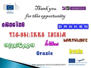 Grant agreement 2012-2-IT2-GRU03-39771
 