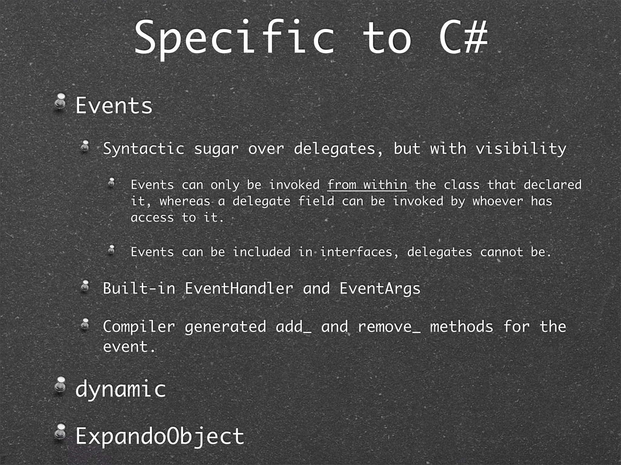 Similarities
• Collections
• C# - IList, IDictionary, Queue, Stack
• Java - List, Map, Queue, Stack
• for-each Collection Iterators
 