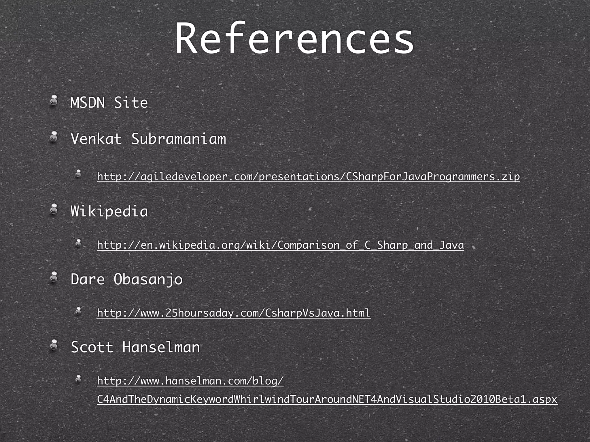 C# Example
01. abstract class Animal {
02. public abstract string Speak();
03. }
04.
05. class Cat : Animal {
06. public string Speak() {
07. return “Meow!”;
08. }
09. }
10.
11. class Dog : Animal {
12. public string Speak() {
13. return “Bark!”;
14. }
15. }
16.
17. class Printer {
18. public static Print(Animal [] animals) {
19. animals[0] = new Dog();
20. for (var i = 0; i < animals.Length; i++) {
21. System.out.println(animals[i].speak();
22. }
23. }
24.
25. public static Print(IList<Animal> animals) {
26. for (var animal in animals) {
27. System.out.println(animal.Speak());
28. }
29. }
30.
 