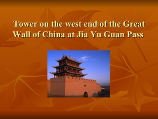 Tower on the west end of the Great Wall of China at Jia Yu Guan Pass  