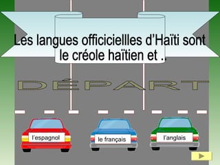 l’espagnol l’anglaisle français
 
