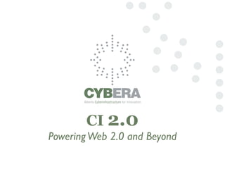 CI 2.0
Powering Web 2.0 and Beyond