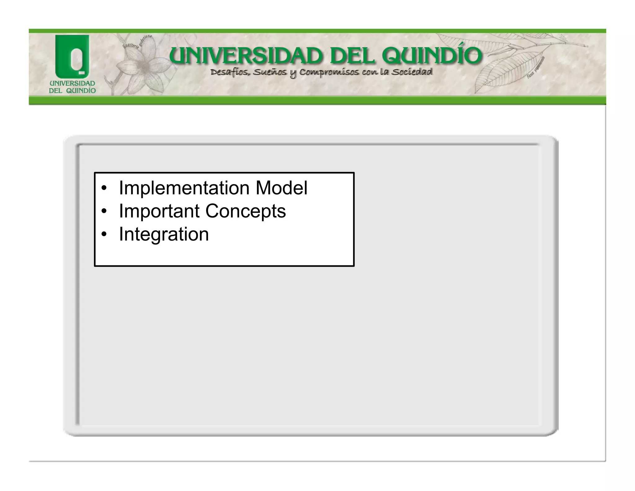 •ImplementationModel 
•ImportantConcepts 
•Integration  