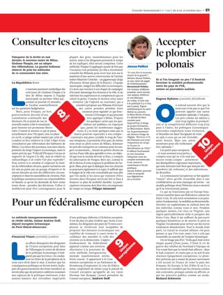 Courrier international | n° 1092 | du 6 au 12 octobre 2011              21




Consulter les citoyens                                                                                                                        Accepter




                                                                                                                                         DR
Vainqueur de la droite en mai
dernier, le nouveau maire de Milan,
                                                         plupart des gens, insatisfaisantes pour les
                                                         autres, mais si les dirigeants prennent le temps
                                                                                                                                              le plombier
Giuliano Pisapia, est un adepte
des référendums. La gauche italienne
observe de près les méthodes
                                                         de les expliquer, elles seront comprises. Cette
                                                         méthode, Pisapia l’a appliquée autant de fois que
                                                         l’occasion s’est présentée [la ville a récemment
                                                                                                                 Janusz Palikot               polonais
de ce communiste bon teint.                              consulté les Milanais pour avoir leur avis sur le       “Je veux être le nouveau
                                                         maintien d’une œuvre controversée de l’artiste          messie de la gauche”,
                                                                                                                 déclare Janusz Palikot,
                                                         italien Maurizio Cattelan – un gigantesque doigt        47 ans, dans les pages
                                                                                                                                              Et si l’on bougeait un peu ? Il faudrait
La Repubblica Rome                                       d’honneur dressé place de la Bourse]. L’équipe          de l’hebdomadaire            favoriser la mobilité professionnelle
                                                         municipale, malgré les diﬃcultés économiques,           Newsweek Polska.             entre les pays de l’UE,




L
              e tournant purement symbolique des         n’a donc pas renoncé à son slogan de campagne           Cet homme d’aﬀaires          estime un journaliste suédois.
              cent jours de Giuliano Pisapia à la        d’écouter davantage les citoyens et la ville, et de     possède, entre autres,
              tête de Milan impose à l’équipe            valoriser les expériences et compétences qui en         une maison d’édition
              municipale un premier bilan qui,           valent la peine. Comme le montre cette autre            et une fabrique              Dagens Nyheter (extraits) Stockholm
                                                                                                                 de vodka. Il s’est mis
              comme on pouvait s’y attendre,                 initiative [de l’adjoint au tourisme] qui a         à la politique il y a cinq




                                                                                                                                              O
              se focalise essentiellement                       consisté à proposer aux Milanais d’envoyer       ans à peine. Figure                            n entend souvent dire que la
sur les questions budgétaires.                                      des cartes postales pendant leurs            emblématique du parti                          zone euro n’est pas ce que l’on
    Mais, pour Pisapia, un bon                                        vacances pour signaler ce qui fonc-        libéral au pouvoir,                            pourrait appeler une union
                                        8



gouvernement découle d’une                                                tionne à l’étranger et qui pourrait    la Plate-forme civique,                        monétaire optimale. C’est juste.
                                                    ie




consultation continuelle des                                                être appliqué à Milan. D’après       il a décidé de faire                           Les prix comme les salaires y
                                                  al




électeurs. De ce point de vue, la                                           les quelques cartes que les quo-     cavalier seul.                                 sont trop rigides, la producti-
                                                It




                                                                                                                 Aujourd’hui, il dirige
nouvelle mairie a fait le maximum                                       tidiens ont publiées, on s’aperçoit      sa propre formation,
                                                                                                                                              vité et la compétitivité diffèrent trop d’un
pour honorer ses promesses électo-                                   que, parmi les nombreuses sugges-           Le Mouvement. Selon          pays à l’autre, les politiques économiques
rales. Comme le montre ce qui se passe                            tions, il y en avait quelques-unes que la      lui, le gouvernement         nationales empêchent toute évolution,
actuellement avec l’Ecopass [mis en place                     mairie pourrait reprendre à son compte :           est devenu l’otage de        et Bruxelles est dans l’incapacité de venir
en 2008, ce péage urbain inspiré par celui de              construire une piste cyclable le long de l’ave-       l’Eglise. “Environ 77 %      en aide à ceux qui en ont véritable-
Londres va être renforcé et a fait l’objet d’une         nue Sempione [à proximité d’un parc du même             des Polonais sont pour       ment besoin. Mais une union




                                                                                                                                                                                   10
consultation par référendum des habitants de             nom situé en plein centre de Milan], diminuer           l’imposition du clergé,      monétaire peut-elle réellement




                                                                                                                                                                                                   ne
                                                                                                                 70 % pour la




                                                                                                                                                                                               pé on
Milan]. Les titres des journaux, non sans raison,        les prix des transports en commun pour les usa-                                      être optimale ?




                                                                                                                                                                                                 en
                                                                                                                 libéralisation de l’IVG.”




                                                                                                                                                                                             ro ni
pointent du doigt l’aspect économique, mais le           gers occasionnels… Autant de petites choses au          Il défend l’euthanasie           Les petits pays européens




                                                                                                                                                                                           eu U
maire précise que “l’objectif d’Ecopass n’est pas de     service d’une ville plus agréable à vivre, un objec-    et veut autoriser            – et nous sommes tous petits, y
rapporter de l’argent à la ville, mais de réduire les    tif que tout le monde devrait se ﬁxer, y compris        l’adoption chez les          compris ceux qui ne s’en sont pas
embouteillages et de rendre l’air plus respirable”.      les adversaires de Pisapia. Bien sûr, comme le          couples homosexuels.         encore rendu compte – présentent
Pour arriver à ce résultat et respecter le résul-        dit le dicton, il reste toujours le problème de l’ar-   Il est contre le             des déséquilibres régionaux importants,
tat du référendum citoyen, quatre scénarios ont          gent. Mais, pour que le dialogue avec les citoyens      catéchisme à l’école         qui sont atténués tant bien que mal par des
                                                                                                                 publique.
été mis au point par un groupe d’experts et ils          se poursuive également à ce sujet, il suﬃrait que       Janusz Palikot pourrait
                                                                                                                                              transferts [de richesses] et des subventions
seront discutés au sein des diﬀérentes circons-          le budget de la ville soit consultable par tous aﬁn     créer la surprise            de Bruxelles.
criptions et dans les assemblées de citoyens. Puis       que l’on sache si les euros qui viennent d’être         aux législatives                 La communauté européenne se fait appeler
la politique assumera toutes ses responsabilités         investis dans l’Ecopass serviront bel et bien à         du 9 octobre.                “union” alors qu’elle ressemble plus à une
en faisant ce qu’on lui demande de faire avant           ﬁnancer ce plan de mobilité durable. La parti-                                       confédération au sens classique du terme – un
toute chose : prendre des décisions. Celles-ci           cipation citoyenne doit bien être récompensée                                        modèle politique dont l’Histoire nous a montré
sembleront peut-être contraignantes pour la              de temps en temps. Filippo Azimonti                                                  qu’il ne fonctionnait jamais.
                                                                                                                                                  Ce qui ne fonctionne pas en Europe fonc-
                                                                                                                                              tionne toutefois dans une fédération comme les
                                                                                                                                              Etats-Unis. Et cela tient notamment à un para-

Pour un fédéralisme européen                                                                                                                  mètre fondamental : la mobilité professionnelle.
                                                                                                                                              Derrière cet euphémisme se cachent bien sûr
                                                                                                                                              des individus comme vous et moi. Pendant
                                                                                                                                              quelques années, j’ai vécu en Virginie, une
                                                                                                                                              région particulièrement riche et prospère des
La méthode intergouvernementale                          d’une politique élaborée à l’échelon européen.                                       Etats-Unis. Mais il me suﬃsait de parcourir
se révèle stérile, estime Andrew Duﬀ,                    Il est de plus en plus évident que, livrés à eux-                                    quelques kilomètres et de mettre le pied en
député européen britannique                              mêmes, les dirigeants des pays de l’Union euro-                                      Virginie-Occidentale pour arriver sur des terres
du Parti libéral-démocrate.                              péenne se révéleront tous incapables de                                              totalement abandonnées. Tout le monde était
                                                         proposer des mesures économiques sus-                                                parti. Le travail se trouvait ailleurs. On peut
                                                         ceptibles de restaurer à court terme la                                              penser ce que l’on veut, mais c’est à cela que
Financial Times (extraits) Londres                       conﬁance des marchés et celle des                                                    ressemble un marché de l’emploi dynamique.
                                                         citoyens en la démocratie. L’appro-                                                      On ne bouge pas d’ici ! Voilà quel était notre




L
             es eﬀorts désespérés des dirigeants         fondissement du fédéralisme                                                          slogan quand j’étais jeune. C’était le cri de
                                                                                                  9
                                                                                                               ne
                                                                                                           pé on




             de l’Union européenne pour faire            apparaît comme une solution                                                          guerre des rebelles du Norrland à l’époque où
                                                                                                             en
                                                                                                         ro ni




             de l’Allemagne le centre de décision        alternative à la poursuite de                                                        l’on voyait bien que le travail était ailleurs – dans
                                                                                                       eu U




             de la politique économique n’indi-          cette méthode intergouverne-                                                         le Sud, toujours. Je crains que ce ne soit là une
             gnent pas que les Grecs : ils condui-       mentale manifestement stérile.                                                       réaction typiquement européenne. Le plom-
             sent les Etats de la périphérie de la       Point crucial : il appartient à la Com-                                              bier polonais qui a essayé de penser autrement
zone euro droit dans le mur. A mesure que les            mission européenne et au Parlement de                                                a été accusé en France de voler le pain des
conséquences politiques se feront sentir, la plu-        Strasbourg d’emprunter la voie du fédéra-                                            Français. En Europe, le fait d’aller là où il y a
part des gouvernements des Etats membres ne              lisme, empêchant du même coup le putsch du                                           du travail est considéré par les citoyens comme
seront plus que de précaires coalitions soumises         Conseil européen qu’appelle de ses vœux                                              une contrainte, presque comme un affront, et
aux caprices de la politique intérieure, à des           Herman Van Rompuy [actuel président du                                               par les pouvoirs publics comme un exode.
années-lumière des véritables impératifs                 Conseil européen]. Andrew Duﬀ                                                        Richard Schwartz
 