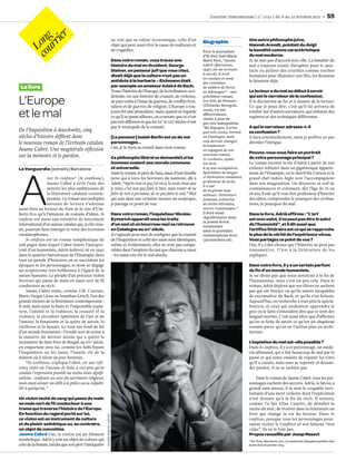 Courrier international | n° 1092 | du 6 au 12 octobre 2011                          55




           er
     cou ng                                                                    ne voit que sa valeur économique, celle d’un                                           Une autre philosophe juive,

        rri
                                                                                                                                          Biographie
       Lo
                                                                               objet qui peut aussi être la cause de malheurs et                                      Hannah Arendt, pointait du doigt
                                                                               de tragédies.                                              Pour le journaliste         la banalité comme caractéristique
                                                                                                                                          d’El País José María        du mal moderne.
                                                                               Dans votre roman, vous tracez une                          Martí Font, “Jaume          Je ne suis pas d’accord avec elle. La banalité du
                                                                               histoire du mal en Occident. George                        Cabré (Barcelone,           mal a toujours existé. Décapiter pour le spec-
                                                                               Steiner, un penseur juif que vous citez,                   1947) est un écrivain       tacle ou utiliser des cruciﬁés comme torches
                                                                                                                                          à succès. Il écrit
                                                                               disait déjà que la culture n’est pas un                                                humaines pour illuminer une fête, les Romains
                                                                                                                                          en catalan et vend
                                                                               antidote à la barbarie – Eichmann était                    des centaines
                                                                                                                                                                      le faisaient déjà.
 Le livre                                                                      par exemple un amateur éclairé de Bach.                    de milliers de livres
                                                                               Toute l’histoire de l’Europe, de la civilisation occi-     en Allemagne” – son         Le lecteur a du mal au début à savoir
                                                                               dentale, est une histoire de cruauté, de violence,         précédent roman,            qui est le narrateur de la confession.
L’Europe                                                                       de pays créés à l’issue de guerres, de conﬂits fron-
                                                                               taliers et de guerres de religion. L’Europe a tou-
                                                                                                                                          Les Voix du Pamano
                                                                                                                                          (Christian Bourgois,
                                                                                                                                                                      Il le découvrira au fur et à mesure de la lecture.
                                                                                                                                                                      Ce que je peux dire, c’est qu’il lui arrivera de

et le mal                                                                      jours été une pétaudière, mais, quand on regarde
                                                                               ce qu’il se passe ailleurs, on constate que ce n’est
                                                                               pas très diﬀérent et que les XXe et XXIe siècles n’ont
                                                                                                                                          2009), s’y est
                                                                                                                                          eﬀectivement
                                                                                                                                          vendu à plus de
                                                                                                                                                                      tomber sur d’autres narrateurs, qui utilisent des
                                                                                                                                                                      registres et des techniques diﬀérentes.
                                                                                                                                          300 000 exemplaires.
                                                                               pas le monopole de la cruauté.                             “En Espagne, il n’est       A qui le narrateur adresse-t-il
De l’Inquisition à Auschwitz, cinq                                                                                                        pas très connu, hormis      sa confession ?
siècles d’histoire déﬁlent dans                                                [Le penseur] Isaiah Berlin est un de vos                   en Catalogne, mais          A Sara essentiellement, mais je préfère ne pas
                                                                                                                                          cela devrait changer,
le nouveau roman de l’écrivain catalan                                         personnages…
                                                                                                                                          la traduction
                                                                                                                                                                      dévoiler l’intrigue.
Jaume Cabré. Une magistrale réﬂexion                                           Oui, je le mets au travail dans mon roman.
                                                                                                                                          en espagnol de son
                                                                                                                                          nouveau roman,              Pouvez-vous nous faire un portrait
sur la mémoire et le pardon.                                                   Ce philosophe libéral se demandait si les                                              de votre personnage principal ?
                                                                                                                                          Jo confesso, ayant
                                                                               hommes avaient une morale commune                                                      Le roman raconte la vie d’Adrià à partir de son




A
                                                                                                                                          été tirée
La Vanguardia (extraits) Barcelone                                             et universelle.                                            à 25 000 exemplaires.       enfance solitaire dans un gigantesque apparte-
                                                                               Dans le roman, le père de Sara, issue d’une famille        Spécialiste de langue       ment de l’Eixample, où le shérif Kit Carson et le
                  vec Jo confesso* [Je confesse],                              juive qui a vécu les horreurs du nazisme, dit à            et littérature catalanes,   grand chef indien Aigle noir l’accompagnent
                                                                                                                                          professeur de lycée,
                  Jaume Cabré a écrit l’une des                                Adrià : “Après tout ce que j’ai vécu, la seule chose que                               dans son imagination. On découvre sa soif de
                                                                                                                                          il a usé
                  œuvres les plus ambitieuses de                               je veux, c’est non pas faire le bien, mais tenter de ne    de sa plume tous            connaissances et comment, dès l’âge de 16 ou
                  la littérature catalane contem-                              faire de tort à personne, de ne pas faire le mal.” Moi     azimuts : littérature       18 ans, il sait qu’il veut être professeur d’histoire
                  poraine. Ce roman aux multiples                              qui suis dans une certaine mesure un sceptique,            jeunesse, scénarios         des idées, comprendre le pourquoi des civilisa-
                  niveaux de lecture s’adresse                                 je partage ce point de vue.                                de séries télévisées,       tions, le pourquoi du mal.
aussi bien au lecteur du Nom de la rose d’Um-                                                                                             œuvre romanesque.”
berto Eco qu’à l’amateur de romans d’idées. Jo                                 Dans votre roman, l’inquisiteur Nicolau                    Il écrit aussi              Dans le livre, Adrià afﬁrme : “L’art
                                                                                                                                          régulièrement dans
confesso est aussi une tentative de lancement                                  Eymerich apparaît sous les traits                                                      est mon salut, il ne peut pas être le salut
                                                                                                                                          la presse écrite,
international d’un auteur catalan qui, si elle réus-                           d’un nazi et un bourreau nazi se retrouve                  notamment                   de l’humanité”, et il dit aussi que
sit, pourrait faire émerger le reste des écrivains                             en Catalogne au XIVe siècle.                               dans le quotidien           l’artiﬁce littéraire est ce qui se rapproche
catalanophones.                                                                Il s’agissait pour moi de souligner que la cruauté         catalanophone Avui.         le plus de la vérité de l’expérience vécue.
     Jo confesso est un roman symphonique de                                   de l’Inquisition et celle des nazis sont identiques,       (jaumecabre.cat)            Vous partagez ce point de vue ?
998 pages dans lequel Cabré insère l’autopor-                                  même si, évidemment, elles ne sont pas compa-                                          Oui, il y a des choses que l’Histoire ne peut pas
trait d’un humaniste, Adrià Ardèvol, né en 1940                                rables dans l’ampleur du mal que chacune a causé                                       transmettre. C’est à la littérature de les
dans le quartier barcelonais de l’Eixample, dans                               – les nazis ont été le mal absolu.                                                     expliquer.
tout un puzzle d’histoires où se succèdent les
époques et les personnages, et dont se dégage                                                                                                                         Dans votre livre, il y a un certain parfum
un scepticisme très hobbesien à l’égard de la                                                                                                                         de ﬁn d’un monde humaniste.
nature humaine. Le périple d’un précieux violon                                                                                                                       Je ne dirais pas que nous assistons à la ﬁn de
Storioni qui passe de main en main sert de ﬁl                                                                                                                         l’humanisme, mais c’est un peu cela. Dans le
conducteur au récit.                                                                                                                                                  roman, Adrià déplore que ses élèves ne sachent
     Jaume Cabré traite, comme J.M. Coetzee,                                                                                                                          pas qui est Horace ou qu’ils soient incapables
Mario Vargas Llosa ou Jonathan Littell, l’un des                                                                                                                      de reconnaître du Bach, et qu’ils s’en ﬁchent.
grands thèmes de la littérature contemporaine :                                                                                                                       Aujourd’hui, on recherche à tout prix la spécia-
le mal, mais aussi la faute et l’impossible expia-                                                                                                                    lisation, et ceux qui souhaitent apprendre le
tion, l’amitié et la trahison, la cruauté et la                                                                                                                       grec ou le latin s’entendent dire que ce sont des
violence, le réconfort éphémère de l’art et de                                                                                                                        langues mortes. C’est aussi idiot que d’aﬃrmer
l’amour, le fanatisme et la quête de savoir, la                                                                                                                       qu’on se ﬁche de savoir ce qu’est un chapiteau
vieillesse et la beauté. Le tout sur fond de ﬁn                                                                                                                       romain parce qu’on ne l’utilise plus en archi-
d’un monde humaniste : l’érudit sort de scène à                                                                                                                       tecture.
la manière du dernier moine qui a quitté le
monastère de Sant Pere de Burgal, au XIVe siècle,                                                                                                                     L’expiation du mal est-elle possible ?
en emportant avec lui, comme les Juifs fuyant                                                                                                                         Dans Jo confesso, il y a ce personnage, un méde-
l’Inquisition ou les nazis, l’inutile clé de la                                                                                                                       cin allemand, qui a fait beaucoup de mal par le
maison où il vécut un jour heureux.                                                                                                                                   passé et qui tente ensuite de réparer les torts
     “Jo confesso, explique Cabré, est une réfé-                                                                                                                      qu’il a causés, mais sans se repentir ni deman-
rence claire au J’accuse de Zola, à ceci près qu’en                                                                                                                   der pardon. Il ne se rachète pas.
catalan l’expression possède au moins deux signiﬁ-
cations : confesser au sens du sacrement religieux,                                                                                                                       Dans le roman de Jaume Cabré, tous les per-
mais aussi avouer un délit à la police ou sa culpabi-                                                                                                                 sonnages cachent des secrets. Adrià, le héros, a
lité à quelqu’un.”                                                                                                                                                    grandi sans amour, il se sent le coupable invo-
                                                                                                                                                                      lontaire d’une mort violente dont l’explication
Un violon taché de sang qui passe de main                                                                                                                             n’est donnée qu’à la ﬁn du récit. Il tentera,
en main sert de ﬁl conducteur à une                                                                                                                                   comme l’a fait Elias Canetti, de démêler la
trame qui traverse l’histoire de l’Europe.                                                                                                                            racine du mal ; de trouver dans la littérature un
En fonction du regard porté sur lui,                                                                                                                                  livre qui change la vie du lecteur. Dans Jo
                                                        XAVIER MIQUEL LABURU




ce violon est un instrument de culture                                                                                                                                confesso, presque tous les personnages pour-
et de plaisir esthétique ou, au contraire,                                                                                                                            raient réciter le Conﬁteor et son fameux “mea
un objet de convoitise.                                                                                                                                               culpa”. Ils ne le font pas.
Jaume Cabré Oui, le violon est un élément                                                                                                                             Propos recueillis par Josep Massot
symbolique. Adrià y voit un objet de culture qui                                                                                                                      * Ed. Proa, Barcelone, 2011. La traduction française paraîtra chez
crée de la beauté, tandis que son père l’antiquaire                                                                                                                   Actes Sud en janvier 2013.
 