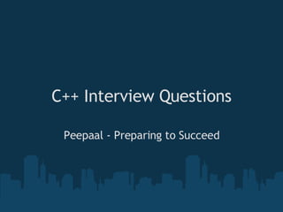 C++ Interview Questions Peepaal - Preparing to Succeed 