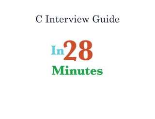 C Interview Guide
 