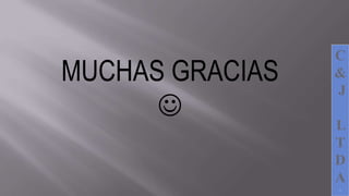 C
&
J
L
T
D
A
.
MUCHAS GRACIAS

 