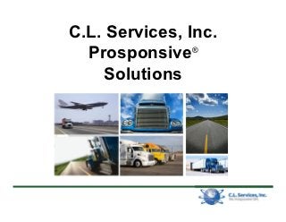 C.L. Services, Inc.
  Prosponsive   ®


    Solutions
 