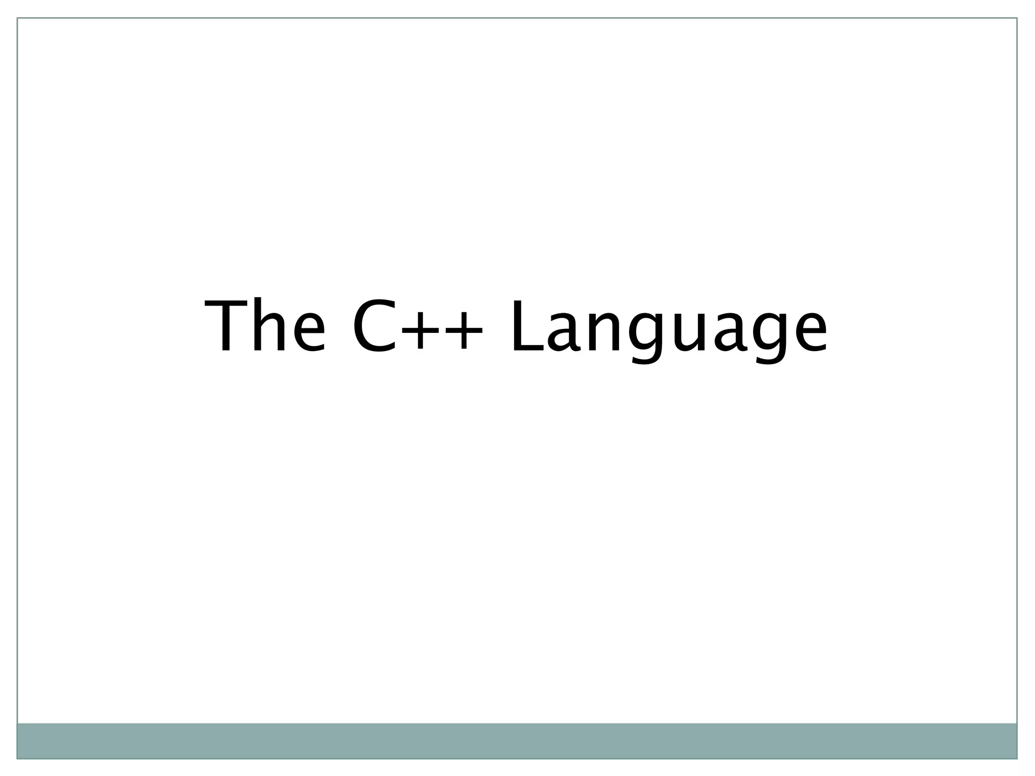 The C++ Language
 