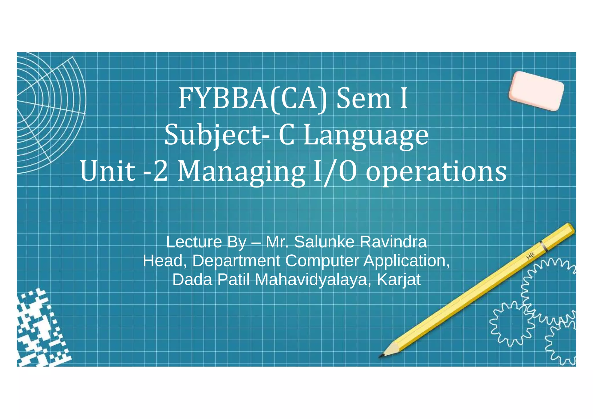 Managing i o operations in c language ppt