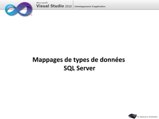 Mappages de types de données
SQL Server
 