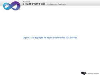 Leçon 1 : Mappages de types de données SQL Server.
 