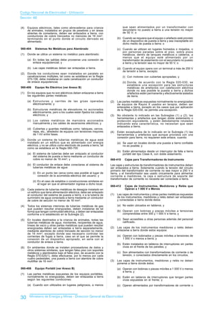 Codigo Nacional de Electricidad - Utilización
Sección 60


(4)   Equipos eléctricos, tales como abrevaderos para crianza                       que sean alimentados por un transformador con
      de animales, instalados en grupos de pesebres y en áreas                      secundario no puesto a tierra a una tensión no mayor
      abiertas de comederos, deben ser enlazados a tierra, con                      de 50 V; o
      conductores de cobre trenzados no menores de 16 mm 2,
      terminando en el punto donde el circuito derivado es                      (b) Cuando se requiera que el equipo o artefacto esté provisto
      alimentado.                                                                   de un dispositivo de puesta a tierra y sea inaceptable sin
                                                                                    dicho medio de puesta a tierra; o
060-404     Sistemas No Metálicos para Alambrado                                (c) Cuando se utilizan en lugares húmedos o mojados, o
                                                                                    por personas paradas sobre el piso, sobre pisos
(1)   Donde se utilice un sistema no metálico para alambrado:                       metálicos, dentro de tanques metálicos o calderos, a
                                                                                    menos que el equipo esté alimentado por un
      (a) En todas las salidas debe proveerse una conexión de                       transformador de aislamiento con el secundario no puesto
          enlace equipotencial; y                                                   a tierra y la tensión sea no mayor de 50 V; o
      (b) Las cajas metálicas deben ser enlazadas a tierra.                     (d) Cuando el equipo opera con un terminal a más de 250 V
                                                                                    de tensión a tierra, excepto:
(2)   Donde los conductores sean instalados en paralelo en
      canalizaciones múltiples, tal como se establece en la Regla                   (i) Con motores con cubiertas apropiadas; y
      070-108, debe instalarse en cada canalización un conductor
      de enlace equipotencial.                                                      (ii) Donde, de acuerdo con la Regla 020-030, se
                                                                                         establece una excepción para las estructuras
060-406     Equipo No Eléctrico (ver Anexo B)                                            metálicas de artefactos con calefacción eléctrica
                                                                                         donde no sea posible la puesta a tierra y dichos
(1)   En los equipos que no son eléctricos deben enlazarse a tierra                      artefactos estén permanente y efectivamente aislados
      las siguientes partes metálicas:                                                   de tierra.
      (a) Estructuras y carriles de las grúas operadas                    (2)   Las partes metálicas expuestas normalmente no energizadas
          eléctricamente; y                                                     de equipos de Rayos X usados en terapia, deben ser
                                                                                enlazadas a tierra, excepto en los casos que por aplicación
      (b) Estructuras metálicas de elevadores no accionados                     de la Regla 020-030, se permita una excepción.
          eléctricamente, pero a los cuales están fijados los cables
          eléctricos; y                                                   (3)   No obstante lo indicado en las Subreglas (1) y (2), las
                                                                                herramientas y artefactos que tengan doble aislamiento o
      (c) Los cables metálicos de maniobra accionados                           protección equivalente, y estén debidamente rotulados
          manualmente y los cables de ascensores eléctricos; y                  indicando esta característica, no necesitan que sean
                                                                                enlazados a tierra.
      (d) Cubiertas y guardas metálicas como: tabiques, cercos,
          rejas, etc., alrededor de equipos con tensiones mayores         (4)   Están exceptuados de lo indicado en la Subregla (1) las
          de 1 kV entre fases.                                                  herramientas y artefactos que aunque provistos con una
                                                                                conexión para tierra, no requieren este enlace, cuando:
(2)   Donde un sistema de tuberías metálicas de agua está
      instalado en un edificio que es alimentado con energía                    (a) Se usan en locales donde una puesta a tierra confiable
      eléctrica, y no se utiliza como electrodo de puesta a tierra, tal             no es posible; y
      como se establece en la Regla 060-700:
                                                                                (b) Están alimentados desde un interruptor de falla a tierra
      (a) El sistema de tuberías debe ser enlazado al conductor                     portátil del tipo Clase A, con doble aislamiento.
          del sistema de puesta a tierra mediante un conductor de
          cobre no menor de 16 mm2; y                                     060-410     Cajas para Transformadores de Instrumento
      (b) El conductor de enlace debe conectarse al sistema de            Las cajas y estructuras de transformadores de instrumentos deben
          tuberías metálicas de agua:                                     ser enlazados a tierra. Solamente cuando la tensión del circuito
                                                                          primario del transformador de corriente no sea mayor a 250 V a
          (i) En un punto tan cerca como sea posible al lugar de          tierra, y el transformador sea usado únicamente para alimentar
              conexión de la acometida eléctrica del usuario; y           corriente a medidores, la caja o estructura de soporte del
                                                                          transformador de corriente no necesita ser conectada a tierra.
          (ii) En el caso de establos o construcciones similares en
               el lugar en que el alimentador ingresa a dicho local.
                                                                          060-412     Cajas de Instrumentos, Medidores y Relés que
(3)   Cada sistema de tuberías metálicas de desagüe instalado en                      Operan a 1 000 V o Menos
      un edificio que tiene alimentación eléctrica, debe ser enlazado
      al conductor del sistema de puesta a tierra, o a la tubería de      (1)   Las cajas de instrumentos y otras partes metálicas expuestas
      suministro de agua conectada a tierra mediante un conductor               de los instrumentos, medidores y relés deben ser enlazadas
      de cobre de sección no menor de 16 mm2.                                   y conectadas a tierra donde éstos:

(4)   Todos los sistemas interiores de tuberías metálicas de gas                (a) No están ubicados en tableros; y
      que pueden resultar energizadas, deben instalarse de tal
      forma que tengan continuidad eléctrica, y deben ser enlazadas             (b) Operan con bobinas y piezas móviles a tensiones
      conforme a lo establecido en la Subregla (2).                                 comprendidas entre 300 y 1 000 V a tierra; y

(5)   En locales destinados a la crianza de animales, todas las                 (c) Sean accesibles a otras personas además del personal
      tuberías metálicas de agua, montantes, recipientes de agua,                   calificado.
      líneas de vacío y otras partes metálicas que pueden resultar
      energizadas deben ser enlazadas a tierra separadamente,             (2)   Las cajas de los instrumentos medidores y relés deben
      mediante alambres de cobre trenzado de sección no menor                   enlazarse a tierra donde estos equipos:
      de 16 mm 2; excepto donde sea necesario controlar las
      corrientes de fugas a tierra, caso en el que se permite la                (a) Operan con bobinados y piezas móviles a tensiones de
      conexión de un dispositivo apropiado, en serie con el                         1 000 V o menos a tierra; y
      conductor de enlace a tierra.
                                                                                (b) Están instalados en tableros de interruptores sin partes
(6)   En ambientes donde se instalen procesadores de datos y                        vivas en el frente de los paneles; y
      otros sistemas similares, que tengan falso piso con soportes
      metálicos y alambrados bajo el falso piso, de acuerdo con la              (c) Son alimentados con transformadores de corriente o de
      Regla 070-020(1), debe efectuarse, por lo menos por cada                      tensión, o conectados directamente en los circuitos.
      cuatro pedestales, una puesta a tierra con alambre de cobre
      multifilar de 16 mm2.                                               (3)   Las cajas de instrumentos, medidores y relés no deben
                                                                                ponerse a tierra donde éstos:
060-408     Equipo Portátil (ver Anexo B)                                       (a) Operan con bobinas o piezas móviles a 1 000 V o menos
                                                                                    a tierra; y
(1)   Las partes metálicas expuestas de los equipos portátiles,
      normalmente no energizadas, deben ser enlazadas a tierra                  (b) Estén en tableros de interruptores que tengan partes
      según las siguientes condiciones:                                             vivas expuestas en el frente; y
      (a) Cuando son utilizados en lugares peligrosos, a menos                  (c) Operan alimentados por transformadores de corriente o



30     Ministerio de Energía y Minas - Dirección General de Electricidad
 