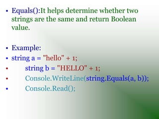 String Parsing
•   You can parse strings using the “split” method.
•    Split separates strings.
•   The C# language intro...