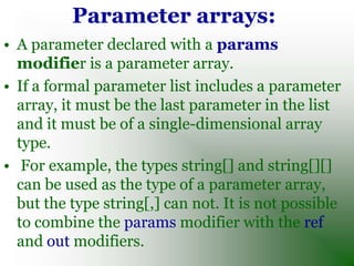 What is the difference between
        out and ref in C#?
1) out parameters return compiler error if they
   are not assig...