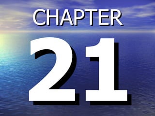 21 CHAPTER 