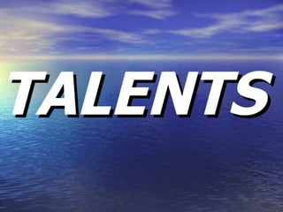 TALENTS 
