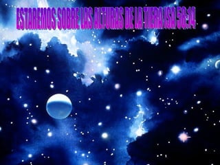 ESTAREMOS SOBRE LAS ALTURAS DE LA TIERA ISA 58:14 