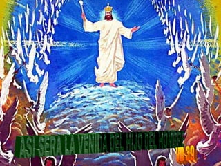 ASI SERA LA VENIDA DEL HIJO DEL HOMBRE VR 39 