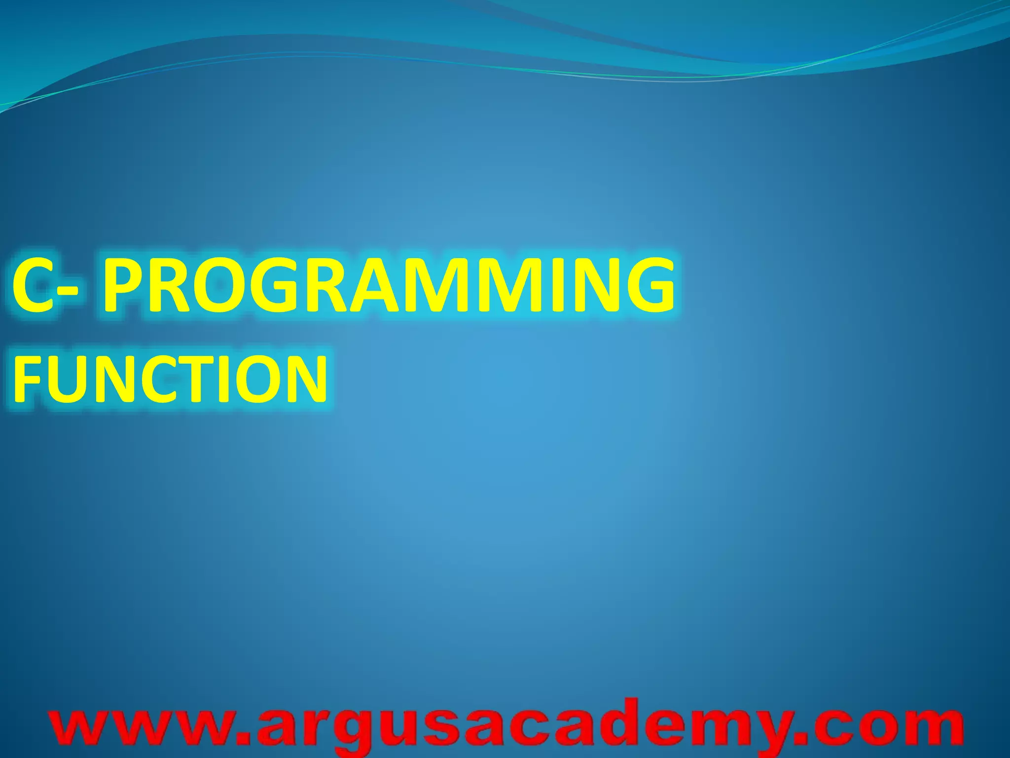 C- PROGRAMMING FUNCTION 