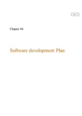 Chapter 04
Software development Plan
Page 14
 