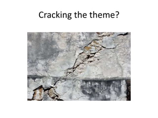 Cracking the theme?
 