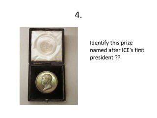 4.
Identify this prize
named after ICE's first
president ??
 