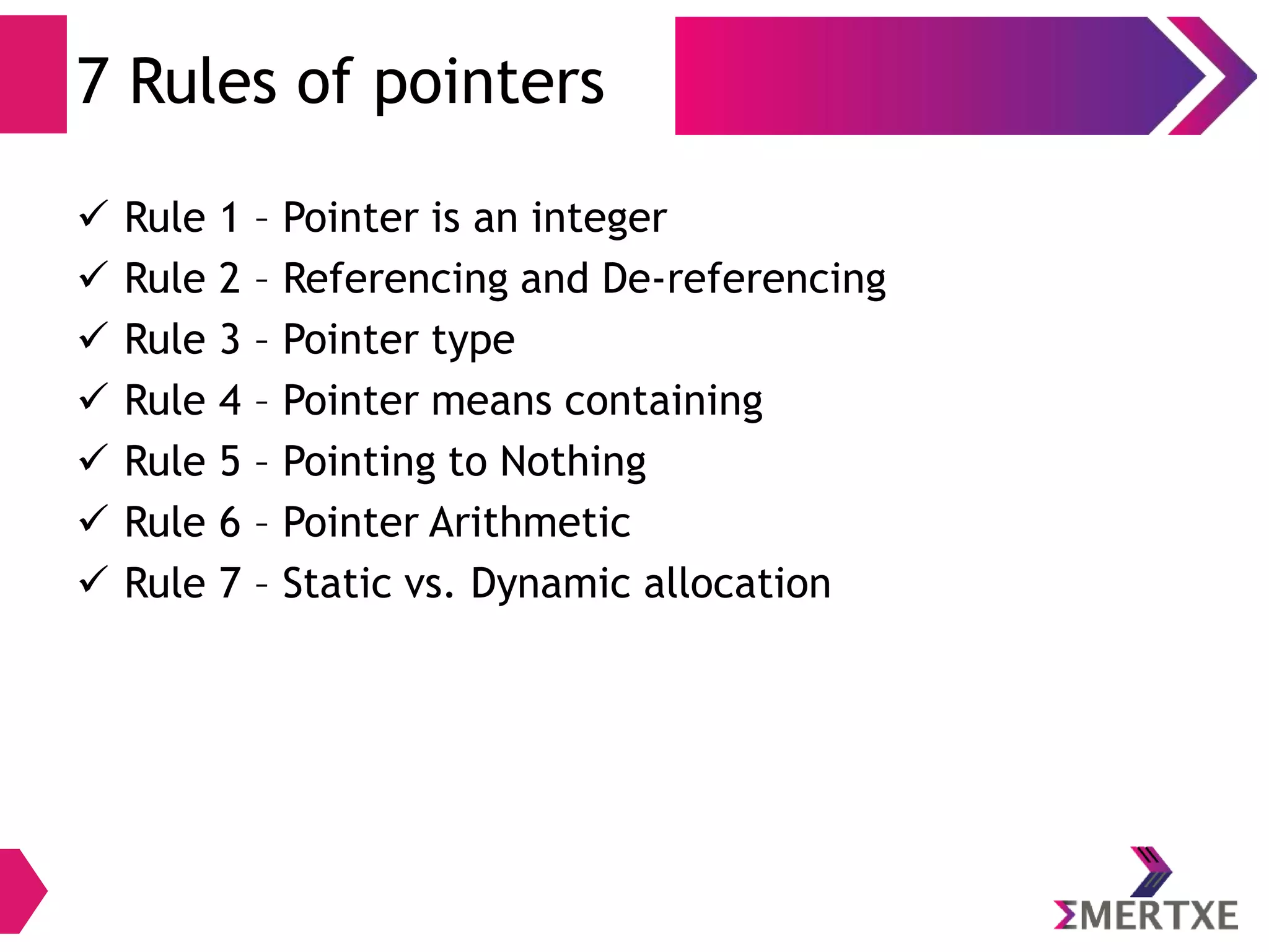 Pass by value &
Pass by reference
DIY
Problem 1:
Write a function to swap two integers passed from main function.
Problem 2:
Write a function to perform both sum & product of two different integers
passed from main function.
 