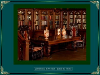 La Biblioteca de Nicolás II – Detalle del interior 