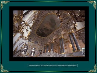 Techo sobre la escalinata Jordaniana en el Palacio de Invierno 
