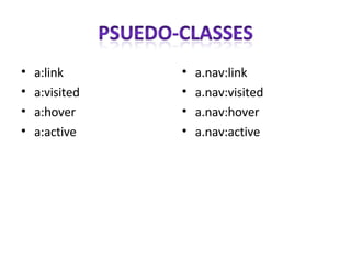 a:link  a:visited a:hover a:active a.nav:link a.nav:visited a.nav:hover a.nav:active 