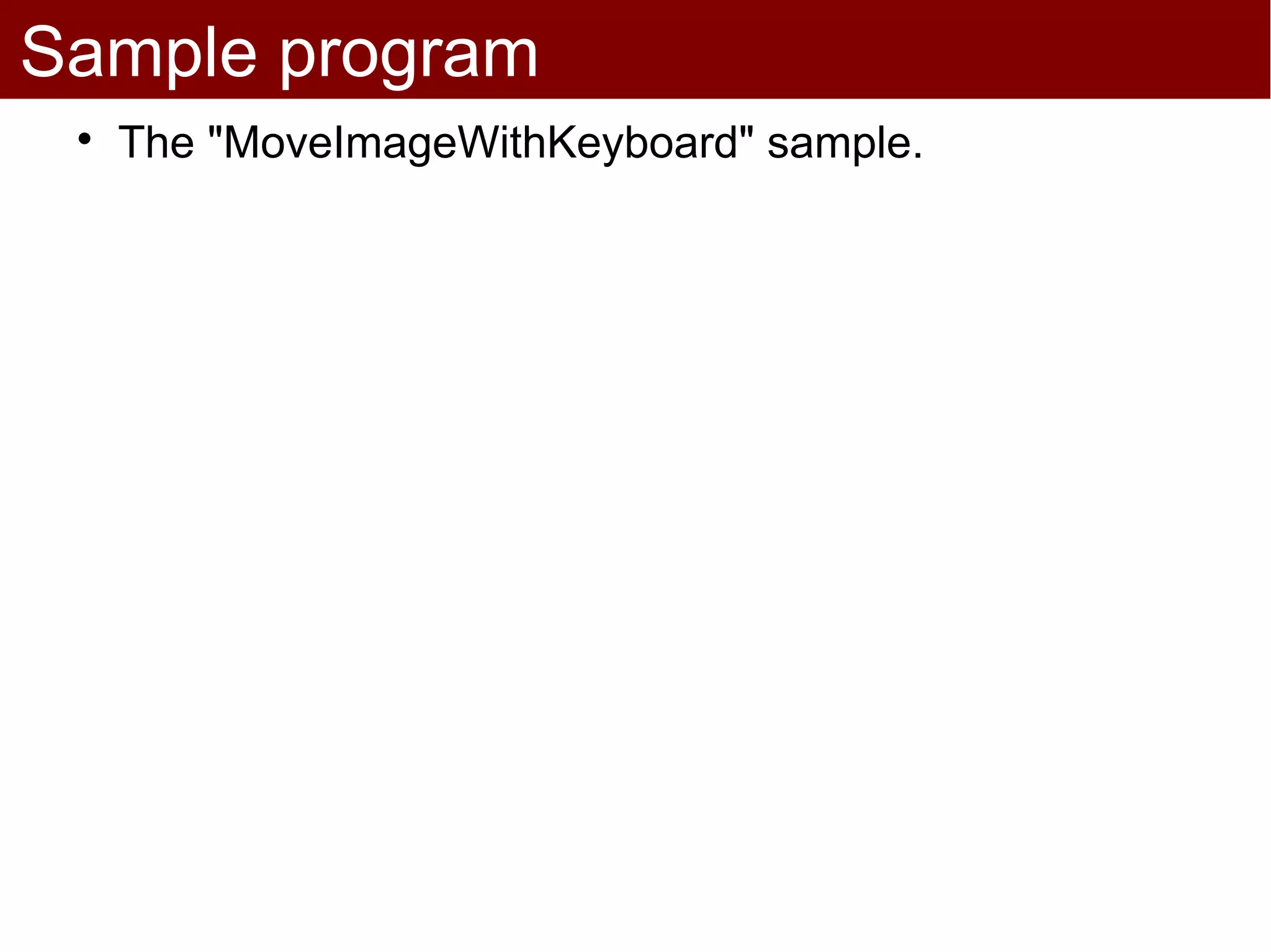 Sample program
 
     The "MoveImageWithKeyboard" sample.
 