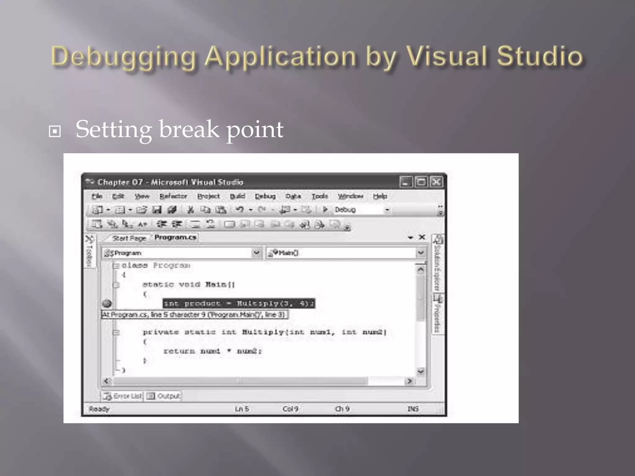  Setting break point
 
