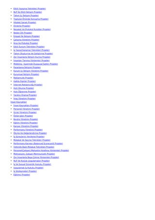 • Etkili Yazışma Teknikleri Projeleri
• NLP İle Etkili İletişim Projeleri
• Takım İçi İletişim Projeleri
• Topluluk Önünde Konuşma Projeleri
• Hitabet Sanatı Projeleri
• Dinleme Projeleri
• Nezaket Ve Protokol Kuralları Projeleri
• Beden Dili Projeleri
• Empati İle İletişim Projeleri
• Çatışma Yönetimi Projeleri
• İkna Ve Psikoloji Projeleri
• Etkili Sunum Teknikleri Projeleri
• İş Yazısı(Yazışma) Teknikleri Projeleri
• Takım Oluşturma Ve Geliştirme Projeleri
• Zor İnsanlarla İletişim Kurma Projeleri
• İnsanları Tanıma Yöntemleri Projeleri
• Mobbing - İşyerinde Duygusal Saldırı Projeleri
• Pazarlama İletişimi Projeleri
• Kurum İçi İletişim Yönetimi Projeleri
• Kurumsal İletişim Projeleri
• Reklamcılık Projeleri
• Halkla İlişkiler Projeleri
• İnternet Reklamcılığı Projeleri
• Hızlı Okuma Projeleri
• Hızlı Öğrenme Projeleri
• Yaratıcı Drama Projeleri
• İmaj Yönetimi Projeleri
İnsan Kaynakları
• İnsan Kaynakları Projeleri
• Personel Yönetimi Projeleri
• Ücret Yönetimi Projeleri
• Özlük İşleri Projeleri
• Bordro Yönetimi Projeleri
• Eğitim Yönetimi Projeleri
• Kariyer Yönetimi Projeleri
• Performans Yönetimi Projeleri
• Ölçme Ve Değerlendirme Projeleri
• İş Süreçlerini Yenileme Projeleri
• Mülakat Ve Seçme Teknikleri Projeleri
• Performans Karnesi (Balanced Scorecard) Projeleri
• Yetkinlik Bazlı Mülakat Teknikleri Projeleri
• Personel(Çalışan) Maliyetini Azaltma Yöntemleri Projeleri
• Motivasyon, Çalışan Memnuniyeti Projeleri
• Zor İnsanlarla Başa Çıkma Yöntemleri Projeleri
• NLP Ve Koçluk Uygulamaları Projeleri
• İş Ve Sosyal Güvenlik Hukuku Projeleri
• Uygulamalı İş Hukuku Projeleri
• İş Sözleşmeleri Projeleri
• Eğitimci Projeleri
 