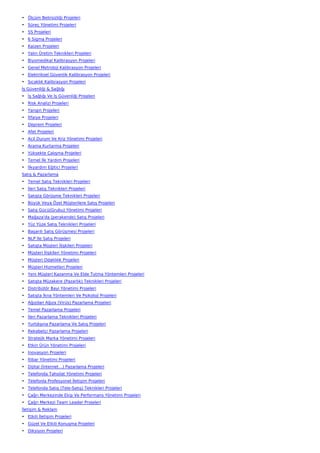 • Ölçüm Belirsizliği Projeleri
• Süreç Yönetimi Projeleri
• 5S Projeleri
• 6 Sigma Projeleri
• Kaizen Projeleri
• Yalın Üretim Teknikleri Projeleri
• Biyomedikal Kalibrasyon Projeleri
• Genel Metroloji Kalibrasyon Projeleri
• Elektriksel Güvenlik Kalibrasyon Projeleri
• Sıcaklık Kalibrasyon Projeleri
İş Güvenliği & Sağlığı
• İş Sağlığı Ve İş Güvenliği Projeleri
• Risk Analizi Projeleri
• Yangın Projeleri
• İtfaiye Projeleri
• Deprem Projeleri
• Afet Projeleri
• Acil Durum Ve Kriz Yönetimi Projeleri
• Arama Kurtarma Projeleri
• Yüksekte Çalışma Projeleri
• Temel İlk Yardım Projeleri
• İlkyardım Eğitici Projeleri
Satış & Pazarlama
• Temel Satış Teknikleri Projeleri
• İleri Satış Teknikleri Projeleri
• Satışta Görüşme Teknikleri Projeleri
• Büyük Veya Özel Müşterilere Satış Projeleri
• Satış Gücü(Grubu) Yönetimi Projeleri
• Mağaza'da (perakende) Satış Projeleri
• Yüz Yüze Satış Teknikleri Projeleri
• Başarılı Satış Görüşmesi Projeleri
• NLP İle Satış Projeleri
• Satışta Müşteri İlişkileri Projeleri
• Müşteri İlişkileri Yönetimi Projeleri
• Müşteri Odaklılık Projeleri
• Müşteri Hizmetleri Projeleri
• Yeni Müşteri Kazanma Ve Elde Tutma Yöntemleri Projeleri
• Satışta Müzakere (Pazarlık) Teknikleri Projeleri
• Distribütör Bayi Yönetimi Projeleri
• Satışta İkna Yöntemleri Ve Psikoloji Projeleri
• Ağızdan Ağıza (Virüs) Pazarlama Projeleri
• Temel Pazarlama Projeleri
• İleri Pazarlama Teknikleri Projeleri
• Yurtdışına Pazarlama Ve Satış Projeleri
• Rekabetçi Pazarlama Projeleri
• Stratejik Marka Yönetimi Projeleri
• Etkin Ürün Yönetimi Projeleri
• İnovasyon Projeleri
• İtibar Yönetimi Projeleri
• Dijital (İnternet…) Pazarlama Projeleri
• Telefonda Tahsilat Yönetimi Projeleri
• Telefonla Profesyonel İletişim Projeleri
• Telefonda Satış (Tele-Satış) Teknikleri Projeleri
• Çağrı Merkezinde Ekip Ve Performans Yönetimi Projeleri
• Çağrı Merkezi Team Leader Projeleri
İletişim & Reklam
• Etkili İletişim Projeleri
• Güzel Ve Etkili Konuşma Projeleri
• Diksiyon Projeleri
 