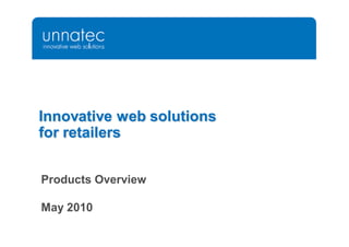 Innovative web solutions
for retailers


Products Overview

May 2010
 