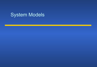 System Models
 