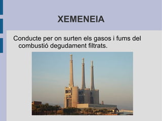 CALDERA Instal·lació destinada a convertir l'aigua en vapor. Conté moltes tuberes per on circula l'aigua. 