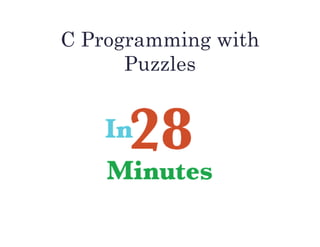 C Programming with
Puzzles
 