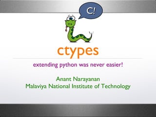 ctypes ,[object Object],[object Object],[object Object],C ! 