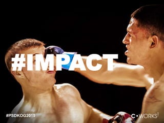 #IMPACT
#PSDKOG2015
 